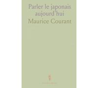 Parler le japonais aujourd'hui: Une grammaire progressive et pratique du japonais parlé avec transcription latine pour débutants