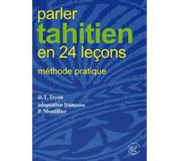 Parler tahitien en 24 lecons: Méthode pratique