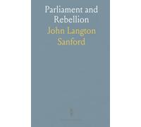 Parliament and Rebellion: Source-based studies of power, law, and leadership in England's shift from Tudor to Stuart