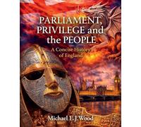 Parliament, Privilege and the People: A Concise History of England