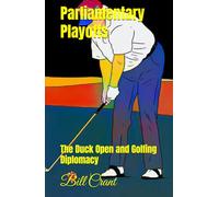 Parliamentary Playoffs: The Duck Open and Golfing Diplomacy