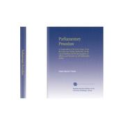 Parliamentary Procedure: A Compendium of Its Rules Comp. From the Latest and Highest Authorities, for the Use of Students and for the Guidance of Officers and Members of. All Deliberative Bodies,