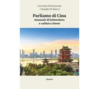 Parliamo di Cina: manuale di letteratura e cultura cinese. Con espansione online (Nuove voci. I saggi)