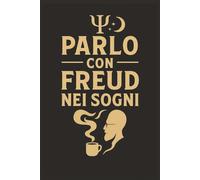 Parlo con Freud nei sogni: Taccuino per Appunti Divertente | Quaderno a Righe per un Collega, Amico, Amica, Studente di Psicologia | Idea Regalo da Ufficio, Università: appunti psicologia