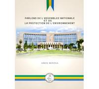 Parlons de L’ASSEMBLEE NATIONALE et de LA PROTECTION DE L’ENVIRONNEMENT