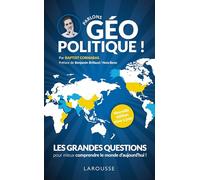 Parlons géopolitique !: Les grandes questions pour mieux comprendre le monde d'aujourd'hui