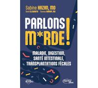 Parlons m*rde !: Maladie, digestion, santé intestinale et transplantation fécale