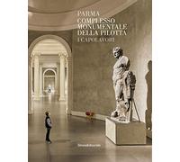 Parma. Complesso monumentale della Pilotta. I capolavori (Guide)
