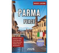 Parma Peace 2026: Offbeat Travel Guide: Food, Art & Northern Italian Comfort