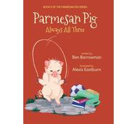 Parmesan Pig: Always All Three: 5 (The Parmesan Pig)