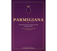 Parmigiana: Storia (quasi) seria di un piatto che divide le famiglie italiane