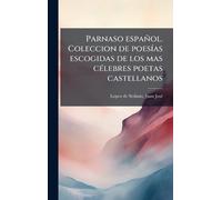 Parnaso español. Coleccion de poesÃ-as escogidas de los mas cÃ(c)lebres poetas castellanos