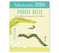 Parole belle per donne sempre di corsa. Calendariotto 2026 (Giorni felici)