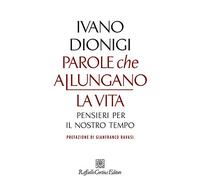 Parole che allungano la vita. Pensieri per il nostro tempo