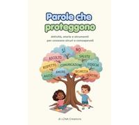 Parole che proteggono: Attività, storie e strumenti per crescere sicuri e consapevoli (LŪNA Words Series)