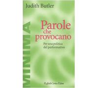 Parole che provocano. Per una politica del performativo (Minima)