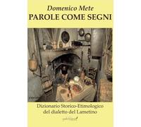 Parole come segni. Dizionario storico-etimologico del dialetto lametino. Ediz. per la scuola (Mnemosine)