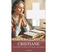 Parole Crociate Cristiane: 50 giochi biblici per meditare su fede, speranza, carità e preghiera