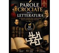 Parole Crociate della Letteratura Italiana: 61 Cruciverba Originali sui Grandi Autori Italiani | Dante, Leopardi, Manzoni, Petrarca e i Capolavori della Letteratura (Biblioteca Enigmistica Italiana)