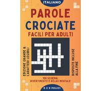 Parole Crociate Facili per adulti: Cruciverba Semplici e Divertenti per Allenare la Mente | Giochi di Parole con Soluzioni Incluse