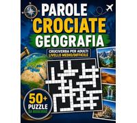 Parole Crociate Geografia per Adulti: 50+ Cruciverba Difficili con Soluzioni (Biblioteca Enigmistica Italiana)