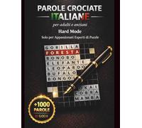 Parole Crociate Italiane: Libro di Cruciverba per Adulti e Anziani | 61 Giochi con Oltre 1000 Parole | Sfida Hard Mode per Appassionati Esperti di Puzzle ed Enigmistica