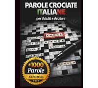 Parole Crociate Italiane per Adulti e Anziani - Cruciverba Facili con Caratteri Grandi, +1000 Parole con Soluzioni: Libro di Enigmistica Italiana - Giochi di Parole Rilassanti e Facili da Leggere