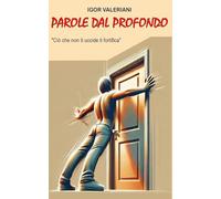 Parole dal profondo: Ciò che non ti uccide ti fortifica