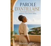 PAROLE D'ANTILLAISE: Mémoires d'une femme debout