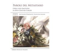 Parole del Metastasio. Opera and emotions in 18th century Europe. Ediz. italiana e inglese (Studi e saggi)