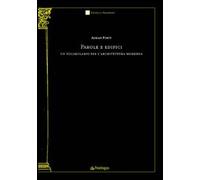 Parole e edifici. Un vocabolario per l'architettura moderna (Tecnica e tradizione)