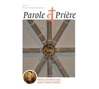Parole et prière n°192 juin 2026: Prier un mois avec saint Jean Eudes