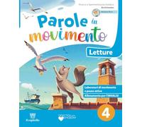 Parole in movimento. Con Letture, Gramamtica, Scrittura, Quaderno della valuitazione, Arte e Musica 4-5. Per 4 ella Scuol elementare. Con e-book. Con espansione online (Vol. 1)