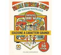 Parole Intreccia-Tempo: Crucipuzzle Anni '60: 50+ Crucipuzzle con Grandi Lettere per Anziani e Nostalgici a tema anni 60 |formato grande| Con ... e anziani appassionati di parole intrecciate