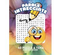 Parole intrecciate: 40 puzzle a tema con soluzioni | Crucipuzzle a tema | Crucipuzzle a lettere grandi | Passatempo di parole
