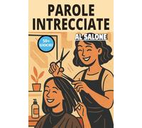 Parole intrecciate al salone, Libro puzzle mentre sei dalla parrucchiera: Parole intrecciate adulti facile da leggere mentre sei dalla parrucchiera | ... per le vacanze, Vacanze e Tempo libero