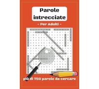 Parole Intrecciate - AllenaMente in Relax: Parole Intrecciate con schemi facili da leggere | 20 schemi con più di 750 parole | per Adulti