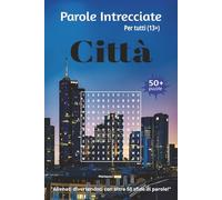 Parole Intrecciate "Città" per tutte le età (13+): Sfida il tuo cervello e migliora la memoria, Potenzia logica, concentrazione e vocabolario ... per tutte le età da 13 anni in su.
