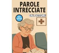 Parole intrecciate dal dottore, parole intrecciate mentre sei in sala d'attesa: Parole intrecciate adulti facile da leggere mentre aspetti dal medico, ... per le vacanze, Vacanze e Tempo libero