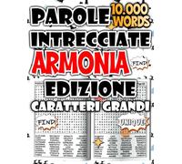 Parole Intrecciate - Edizione Armonia: Cerca Parole per Coltivare Equilibrio, Pace e Benessere Mentale Quotidiano (Parole Intrecciate: Serie Benessere & Relax)