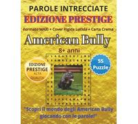Parole Intrecciate - Edizione PRESTIGE - American Bully per tutti 8+: Giochi di parole per stimolare la mente durante l’estate • Perfetto per viaggi, vacanze e momenti di relax