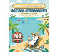 Parole Intrecciate in Italiano per Adulti e Senior: Caratteri Grandi: 100 Parole Intrecciate con Risposte, 10 Temi Divertenti, 20 Parole per Ogni Schema (Pixel Wizard Press in Italiano)