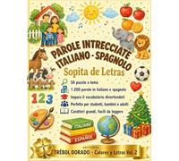 Parole Intrecciate Italiano Spagnolo - Sopita de Letras: 50 Puzzle a Tema per Imparare lo Spagnolo | 1.200 Parole, Caratteri Grandi | Per Ragazzi, Adulti e Anziani | Volume 2 (Colores y Letras)