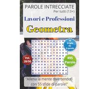 Parole Intrecciate - Lavoro e Professioni: Geometra - Giochi di parole educativi per ragazzi e adulti (13+): Allena la mente divertendoti, unisci ... (Parole Intrecciate - Lavori e Professioni)