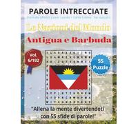 Parole Intrecciate - Le Nazioni del Mondo: Antigua e Barbuda | Giochi di parole educativi per tutti(8+): Un viaggio tra le nazioni del mondo: stimola ... e parole da ogni angolo del pianeta)