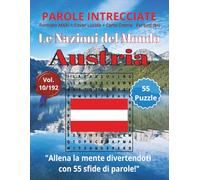 Parole Intrecciate - Le Nazioni del Mondo: Austria | Giochi di parole educativi per tutti(8+): Un viaggio tra le nazioni del mondo: stimola la mente e ... e parole da ogni angolo del pianeta)