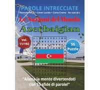 Parole Intrecciate - Le Nazioni del Mondo: Azerbaigian | Giochi di parole educativi per tutti(8+): Un viaggio tra le nazioni del mondo: stimola la ... e parole da ogni angolo del pianeta)