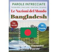 Parole Intrecciate - Le Nazioni del Mondo: Bangladesh | Giochi di parole educativi per tutti(8+): Un viaggio tra le nazioni del mondo: stimola la ... e parole da ogni angolo del pianeta)