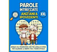 Parole Intrecciate per Anziani e Ipovedenti: Griglie XXL progressive con tre livelli di sfida per allenare la mente tra i tesori d’Italia