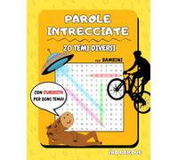 Parole Intrecciate per Bambini 20 Temi con Curiosità: Crucipuzzle a Caratteri Grandi, 180 Parole nascoste, Soluzioni incluse e Curiosità su ogni tema, Idea Regalo Bimbi